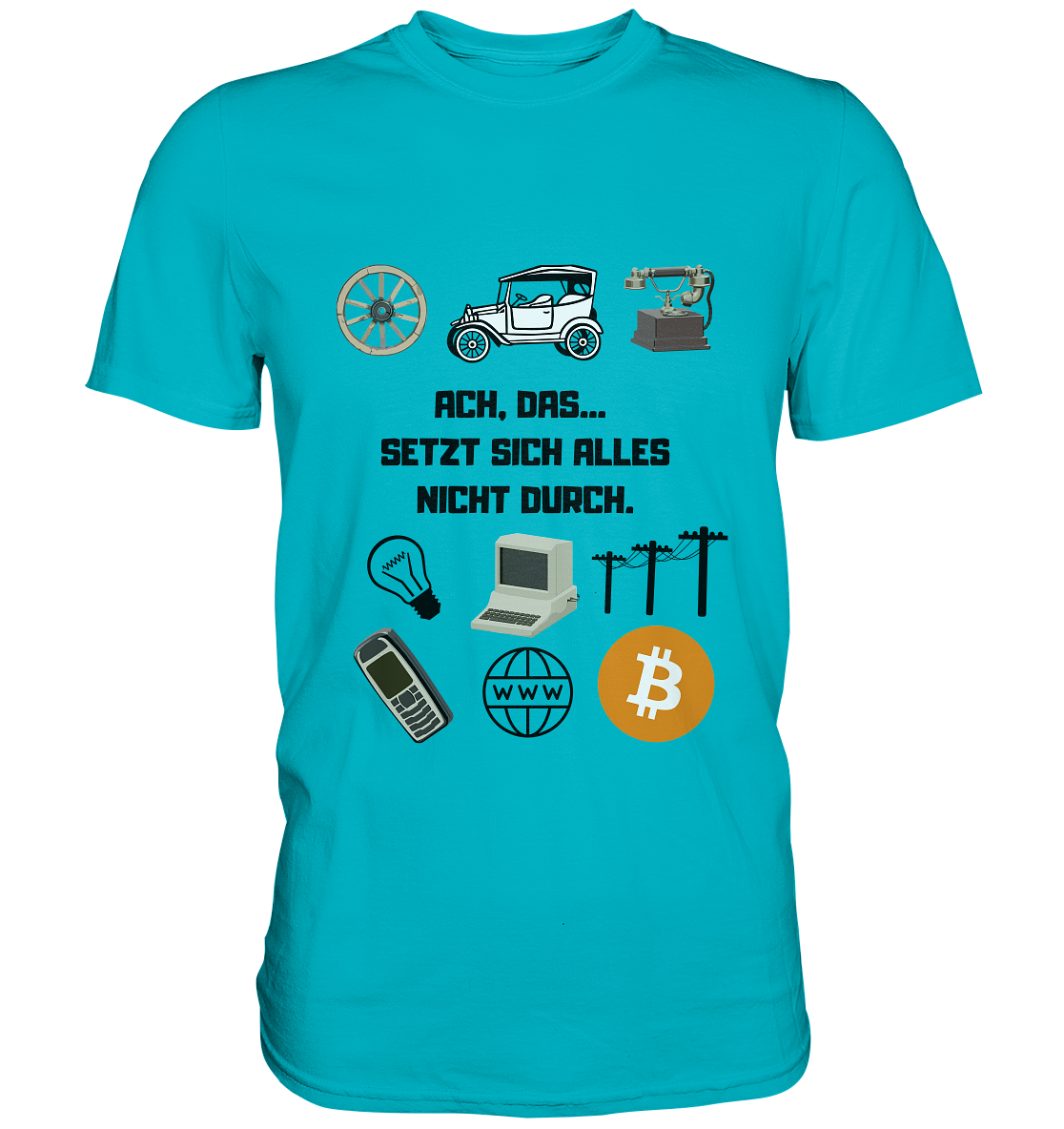 ACH, DAS SETZT SICH ALLES NICHT DURCH. (8 Grafiken, BTC Symbol) - Premium Shirt