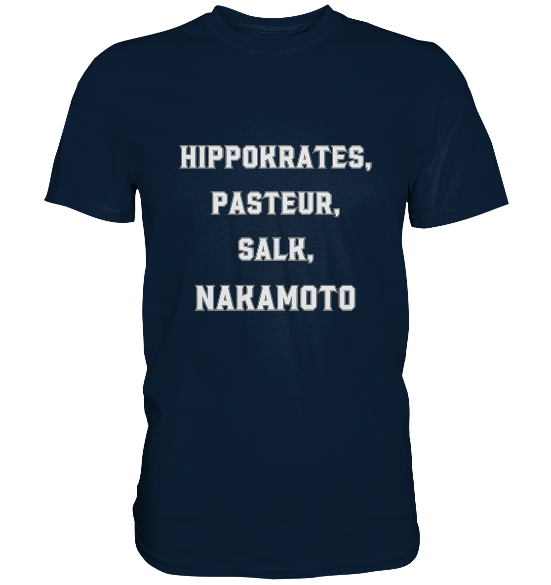 Hippokrates, Pasteur, Salk, Nakamoto - Premium Shirt