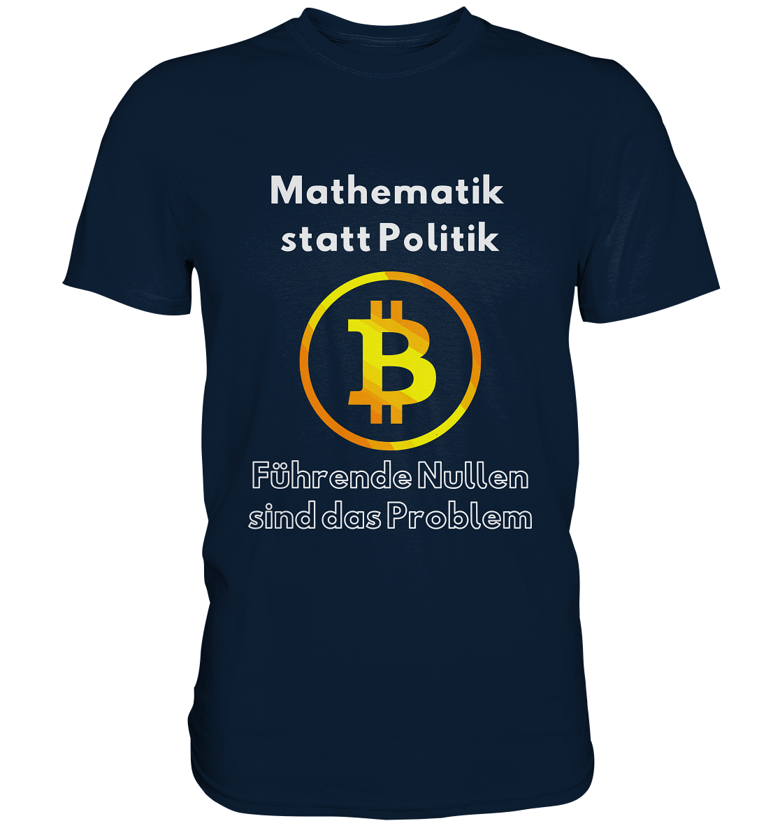 Mathematik statt Politik - führende Nullen sind (überall) das Problem ;-) Variante: unten offene Schrift - Premium Shirt