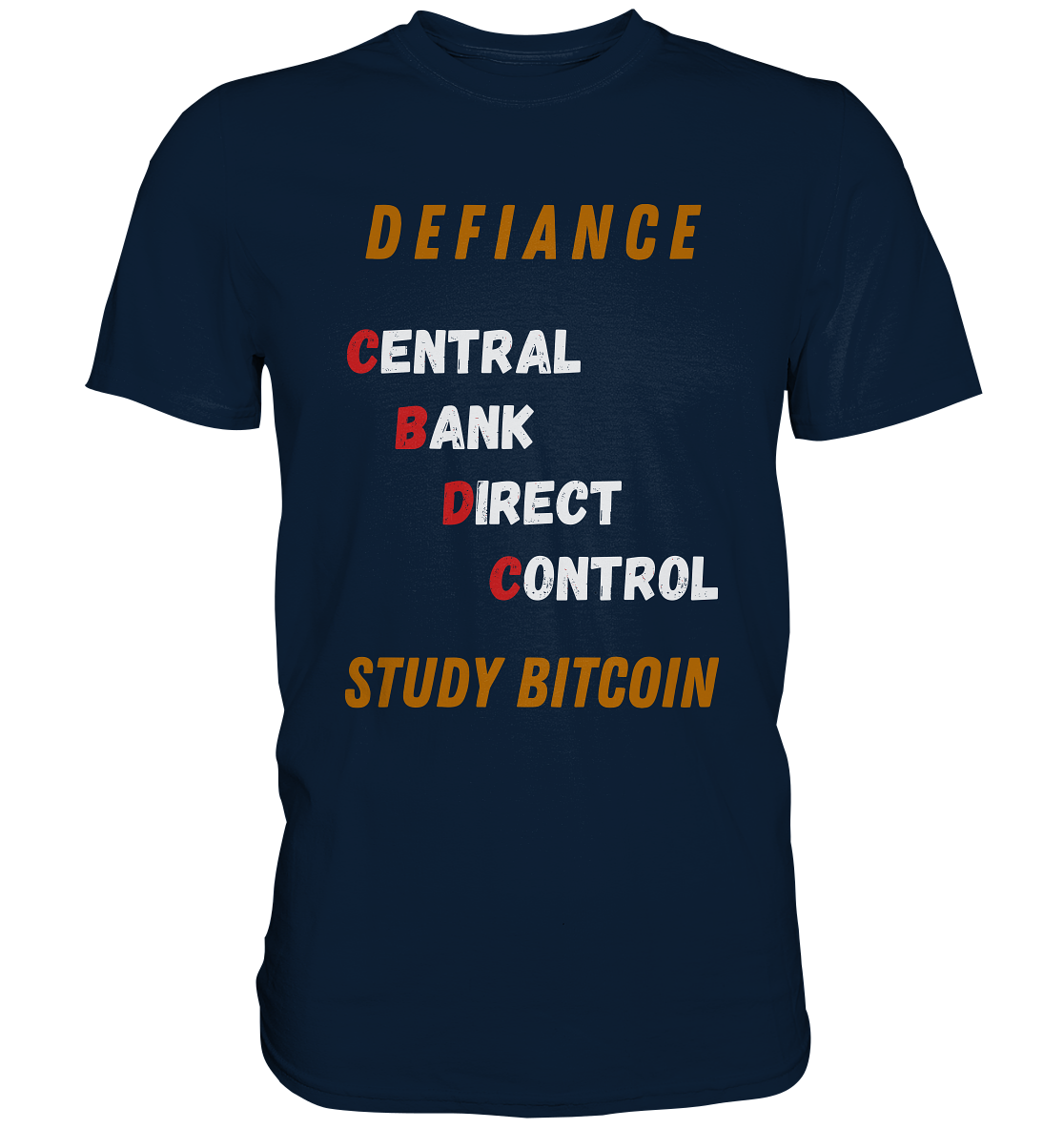 CENTRAL BANK DIRECT CONTROL - DEFIANCE - STUDY BITCOIN - Premium Shirt