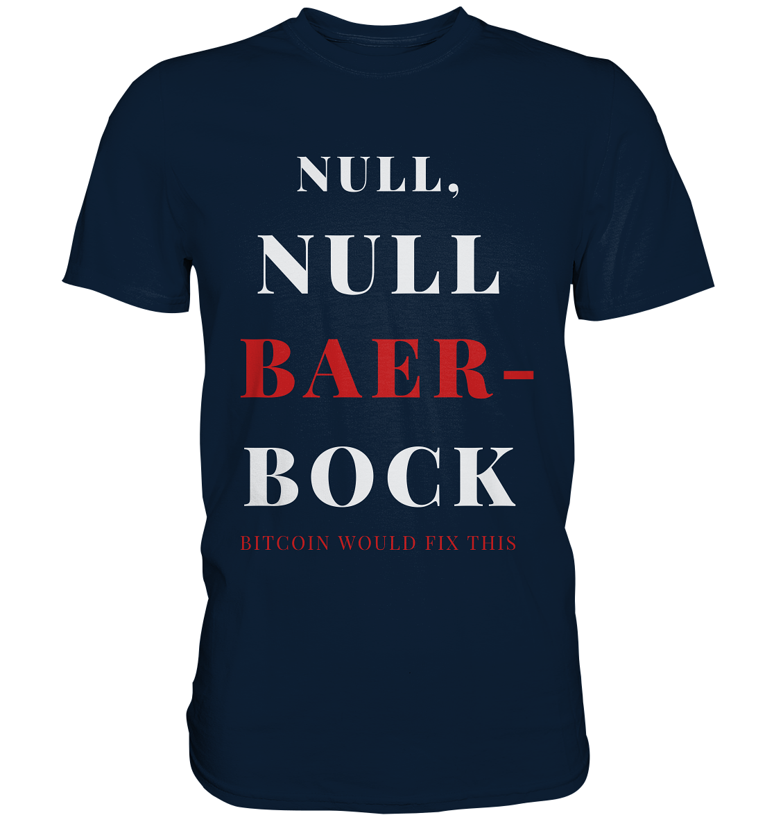 NULL, NULL BAER-BOCK - BITCOIN WOULD FIX... - STUDY BITCOIN   - Premium Shirt