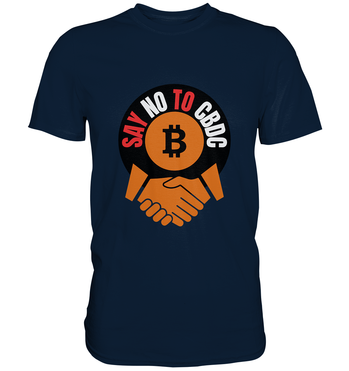 SAY NO TO CBDC - (Var. rund, gebogen BTC handshake) - Premium Shirt