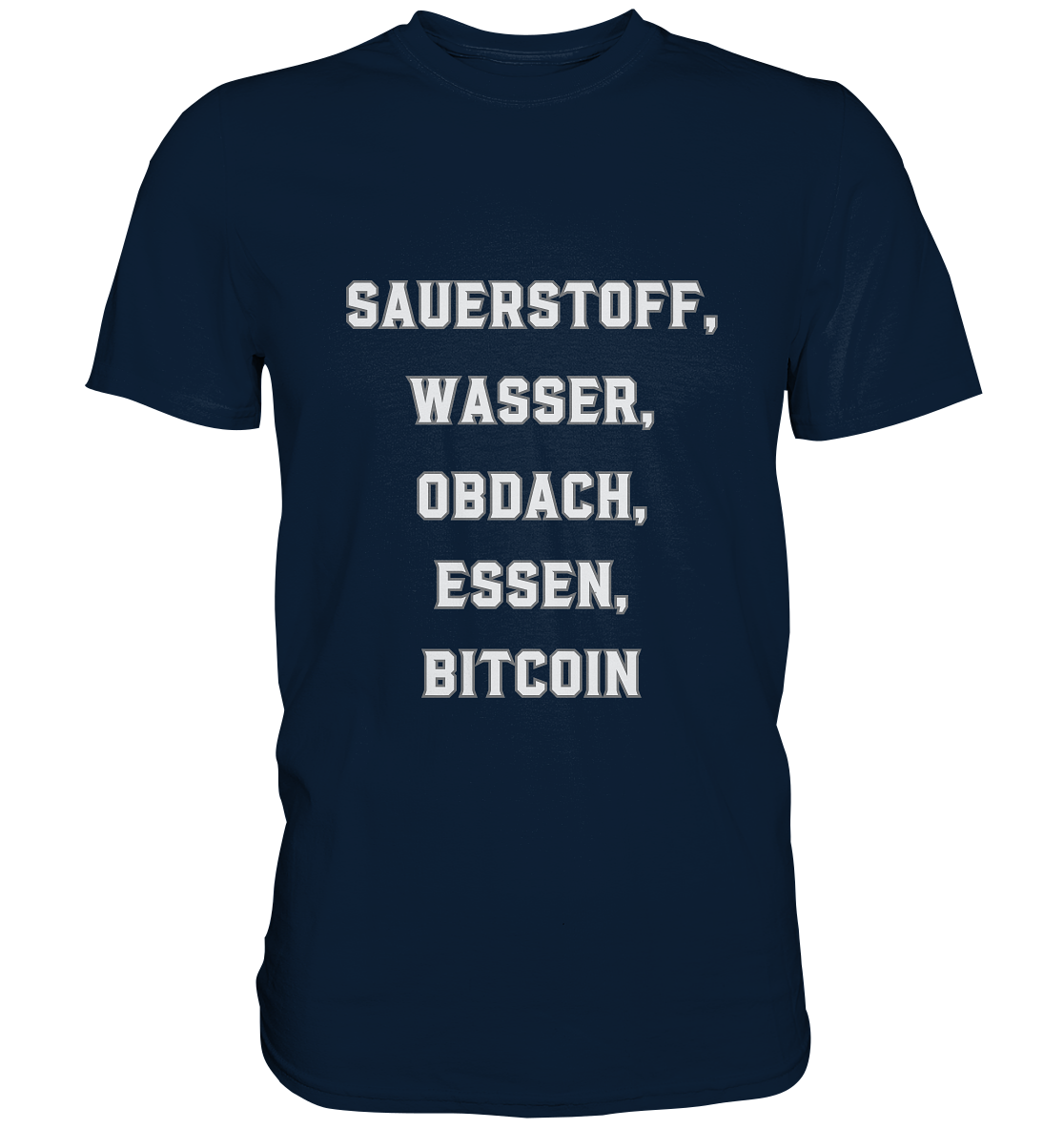 SAUERSTOFF, WASSER, OBDACH, ESSEN, BITCOIN - Premium Shirt