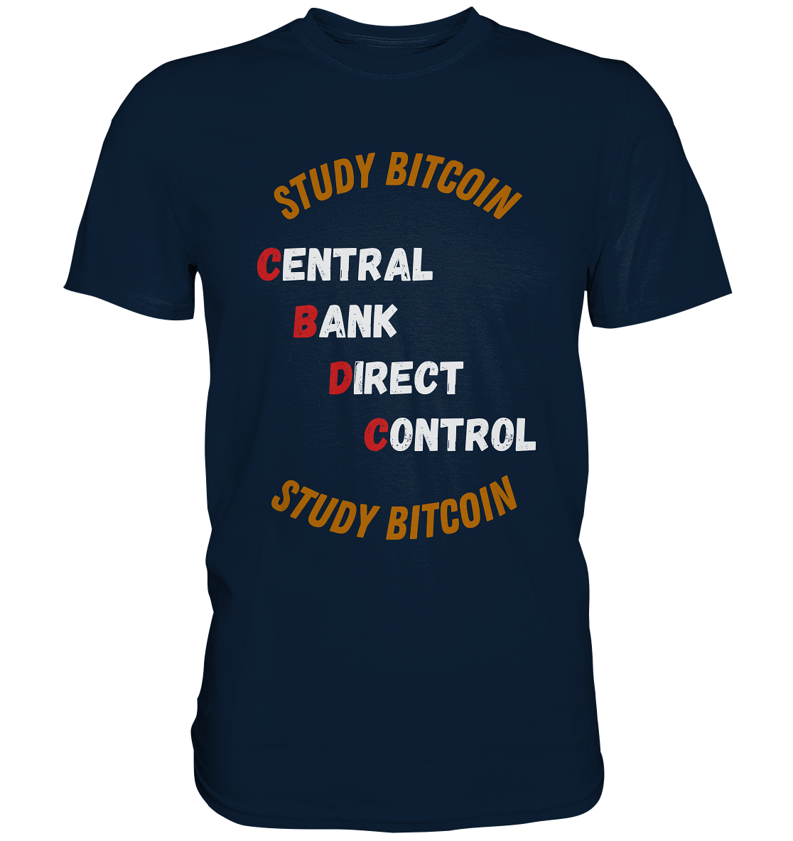 CENTRAL BANK DIRECT CONTROL - STUDY BITCOIN   - Premium Shirt