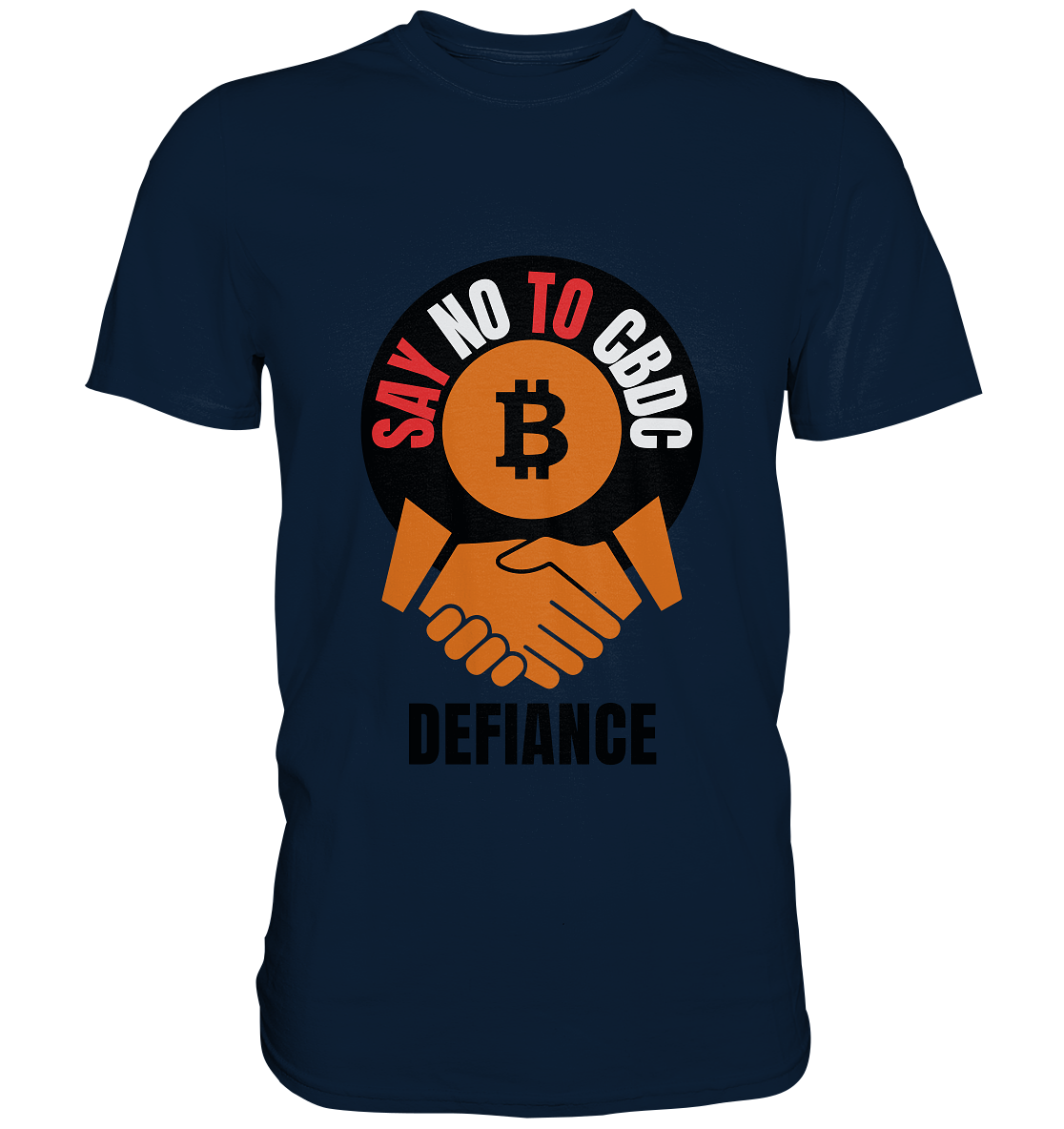 SAY NO TO CBDC - DEFIANCE (Var. rund + BTC handshake) - Premium Shirt