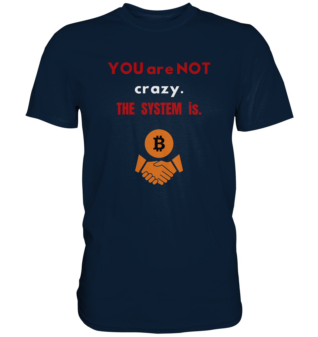 YOU are NOT crazy. THE SYSTEM is. (Ladies Collection 21% Rabatt bis zum Halving 2024) - Premium Shirt