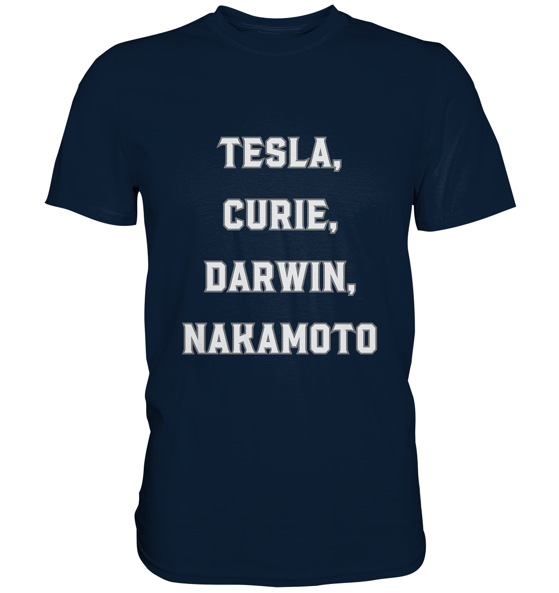 TESLA, CURIE, DARWIN, NAKAMOTO  - Premium Shirt