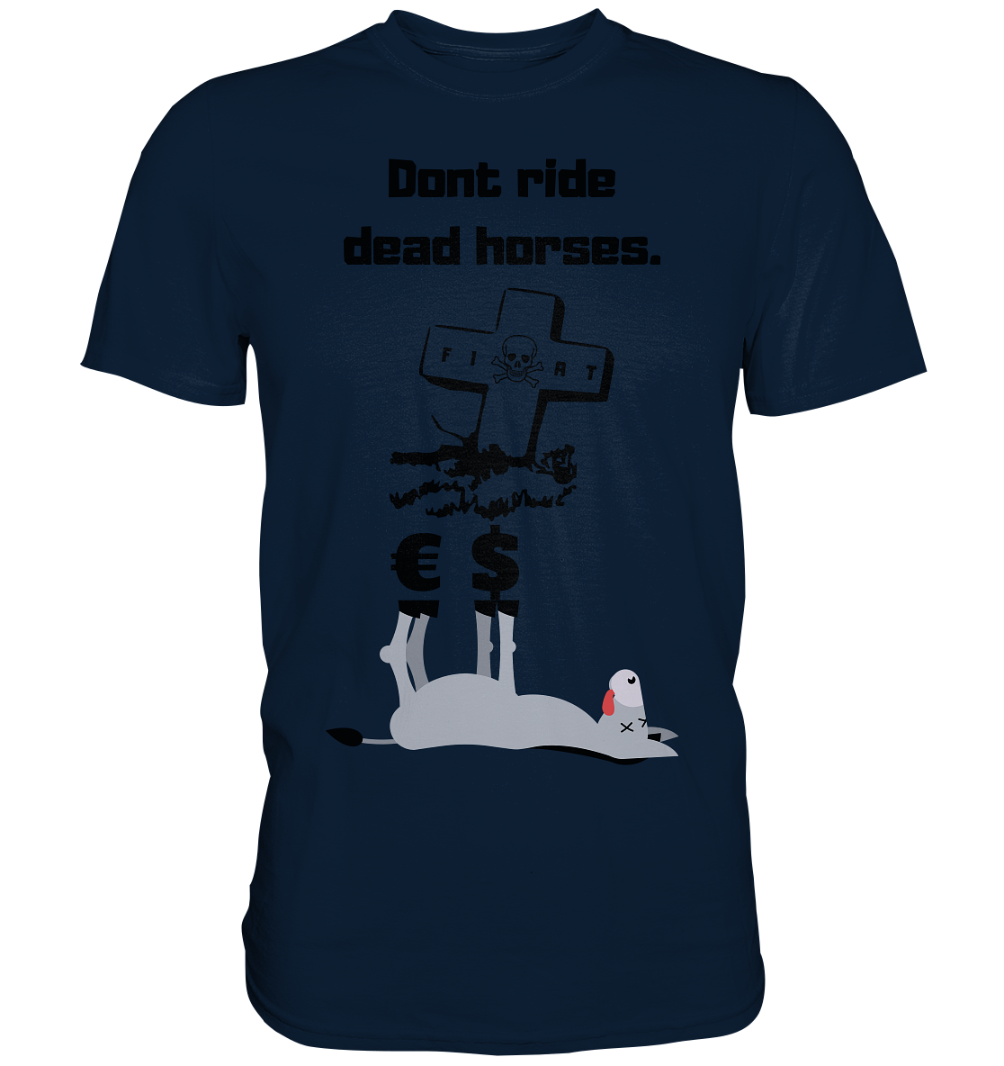 DON`T RIDE DEAD HORSES - Esel € $ (Grabstein, Fiat-Totenkopf) - LADIES COLLECTION 21% automat. Rabatt bis zum Halving 2024 - Premium Shirt