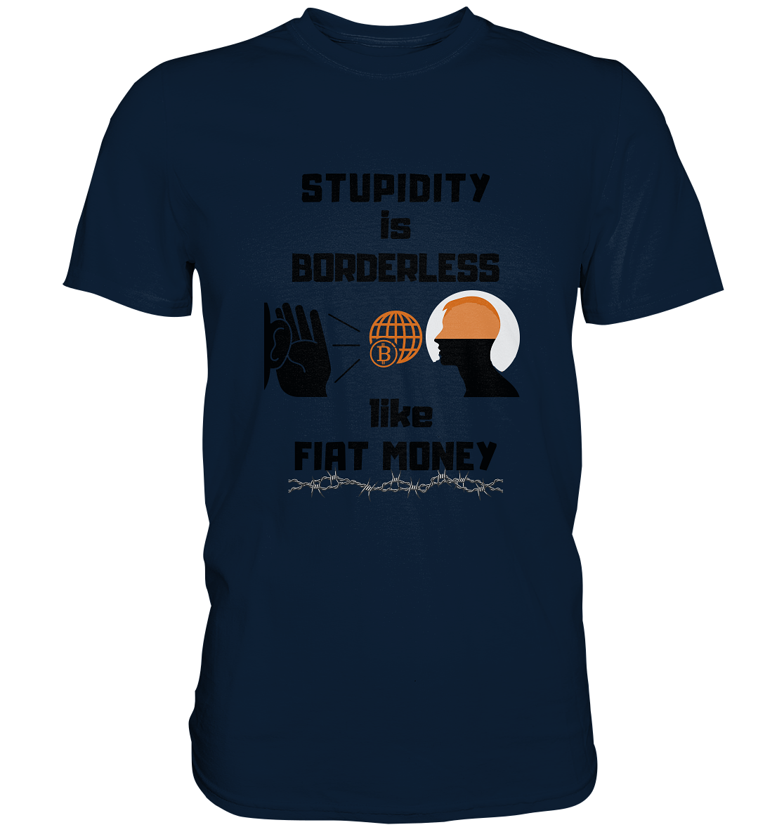 STUPIDITY is BORDERLESS like FIAT MONEY (BTC World, Version 3) LADIES COLLECTION 21% automat. Rabatt bis zum Halving 2024 - Premium Shirt