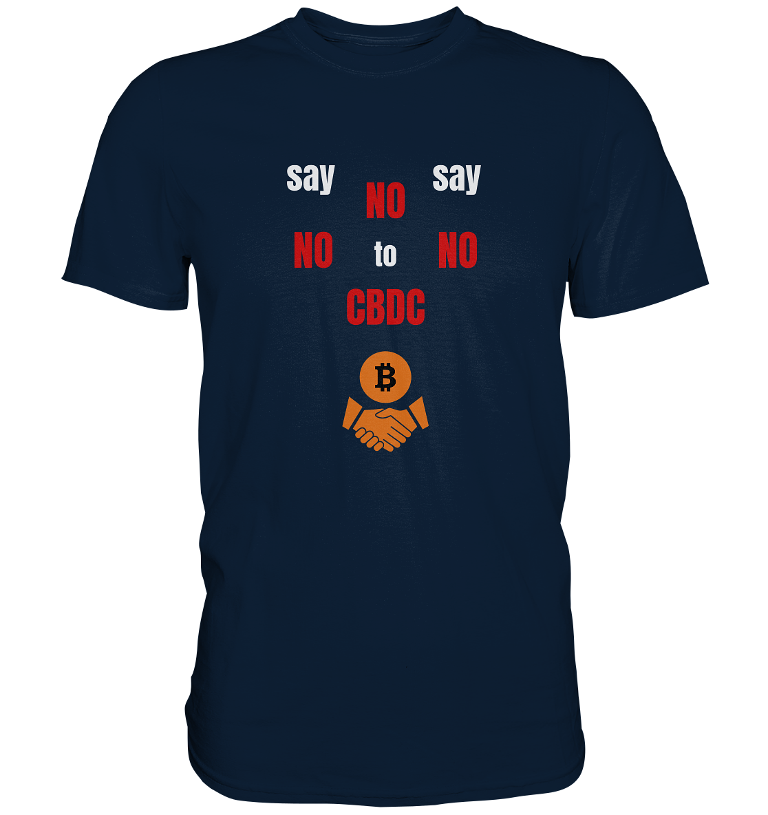 say NO NO NO to CBDC (+Bitcoin handshake)  - Var. weiss / rot - Premium Shirt