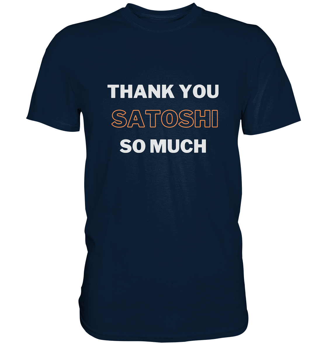 THANK YOU SO MUCH SATOSHI - Premium Shirt