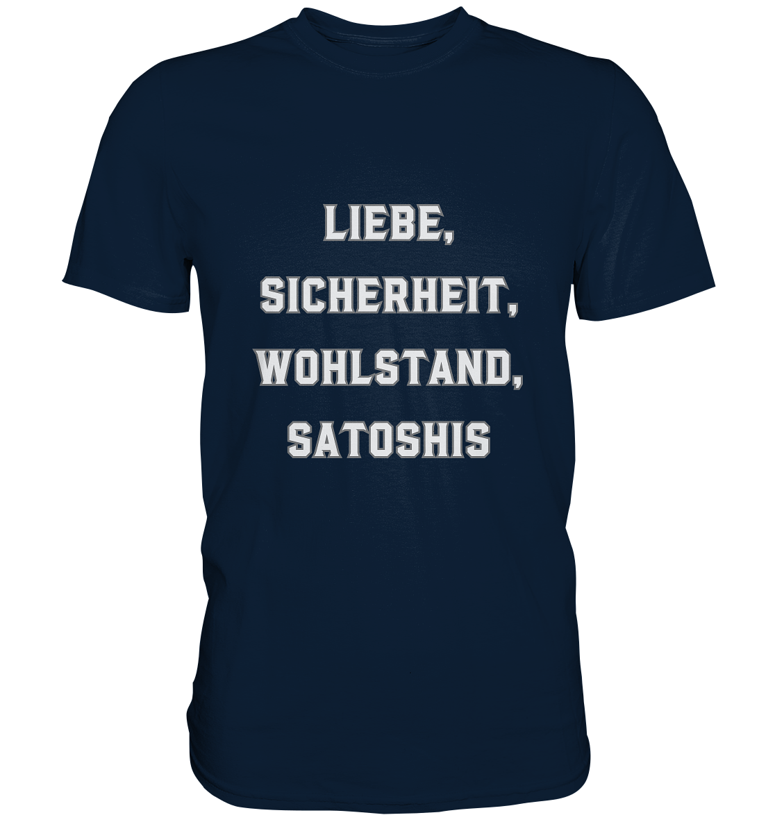 LIEBE, SICHERHEIT, WOHLSTAND, SATOSHIS - Premium Shirt