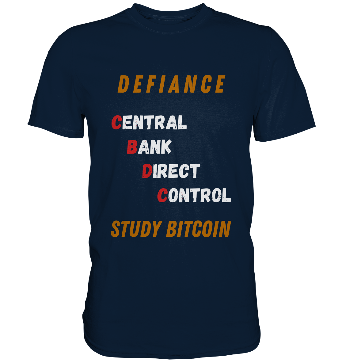 CENTRAL BANK DIRECT CONTROL -DEFIANCE - STUDY BITCOIN (Ladies Collection 21% Rabatt bis zum Halving 2024)   - Premium Shirt
