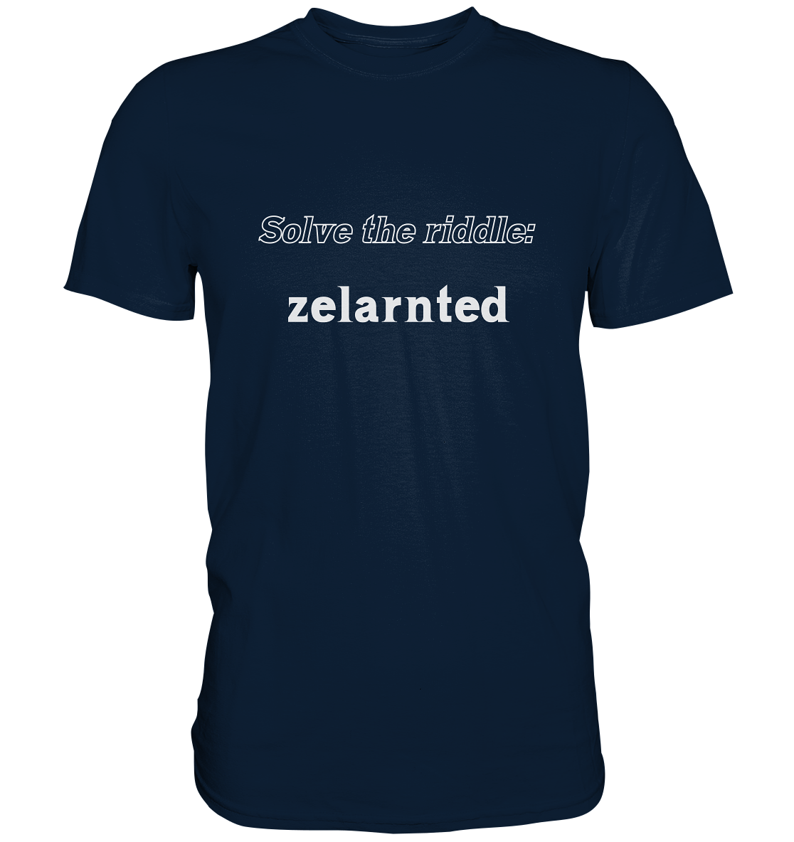 SOLVE THE RIDDLE - zelarnted - Premium Shirt