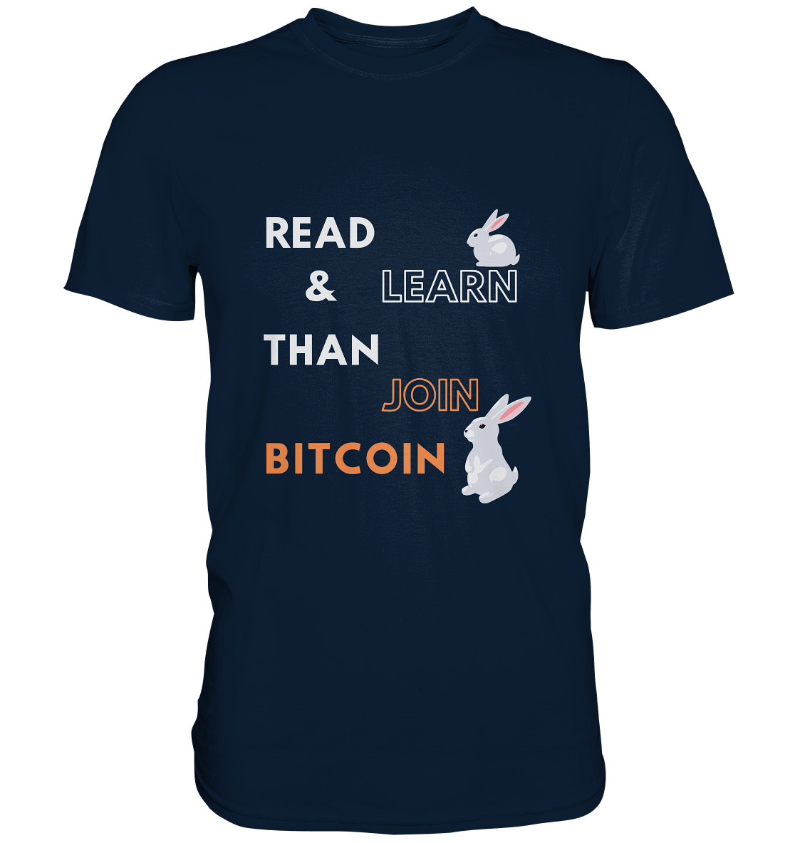 READ & LEARN, THAN JOIN BITCOIN - Bunny Version - Premium Shirt