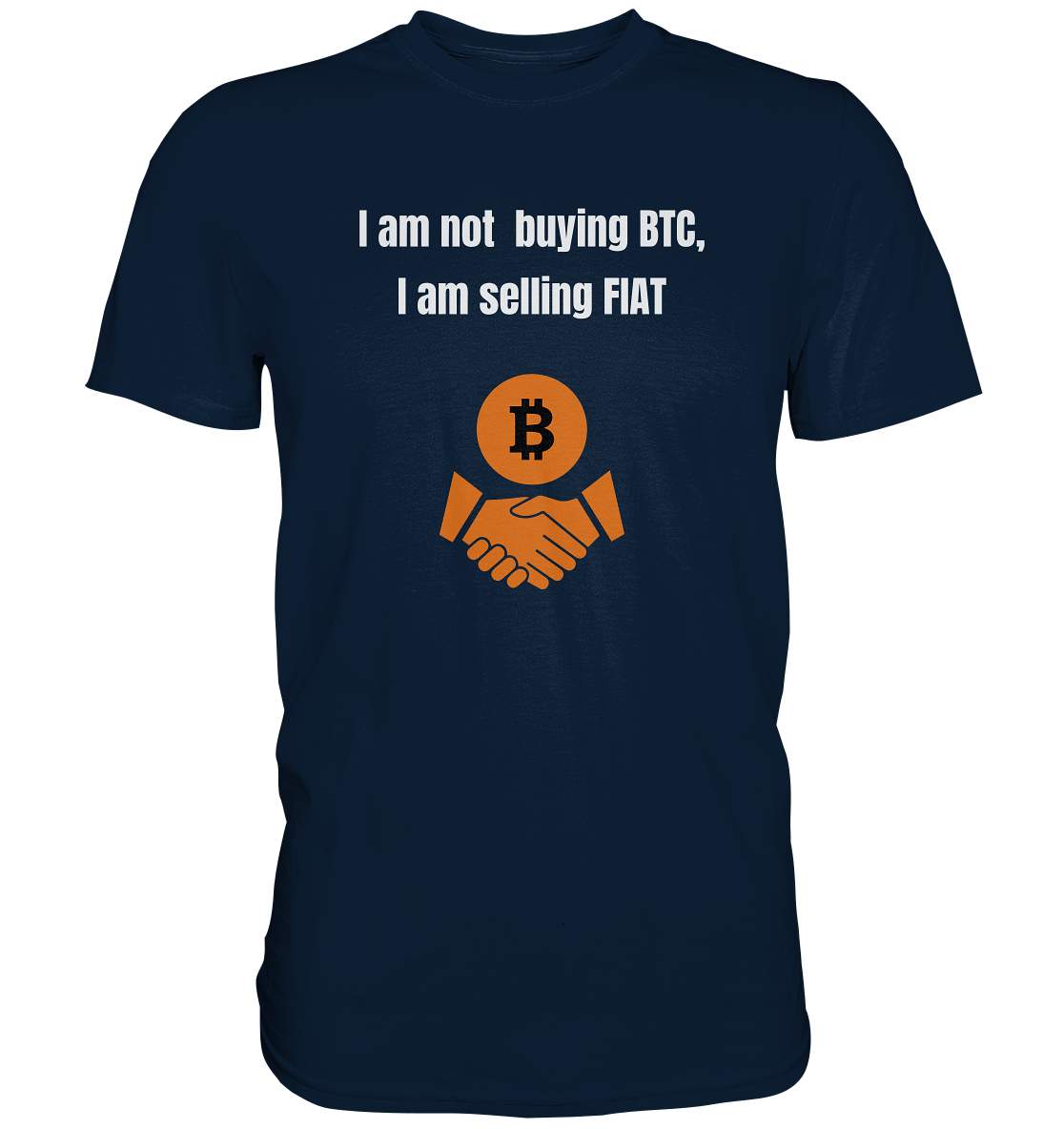 I am not buying BTC, I am selling FIAT (Ladies Collection 21% Rabatt bis zum Halving 2024)  - Premium Shirt