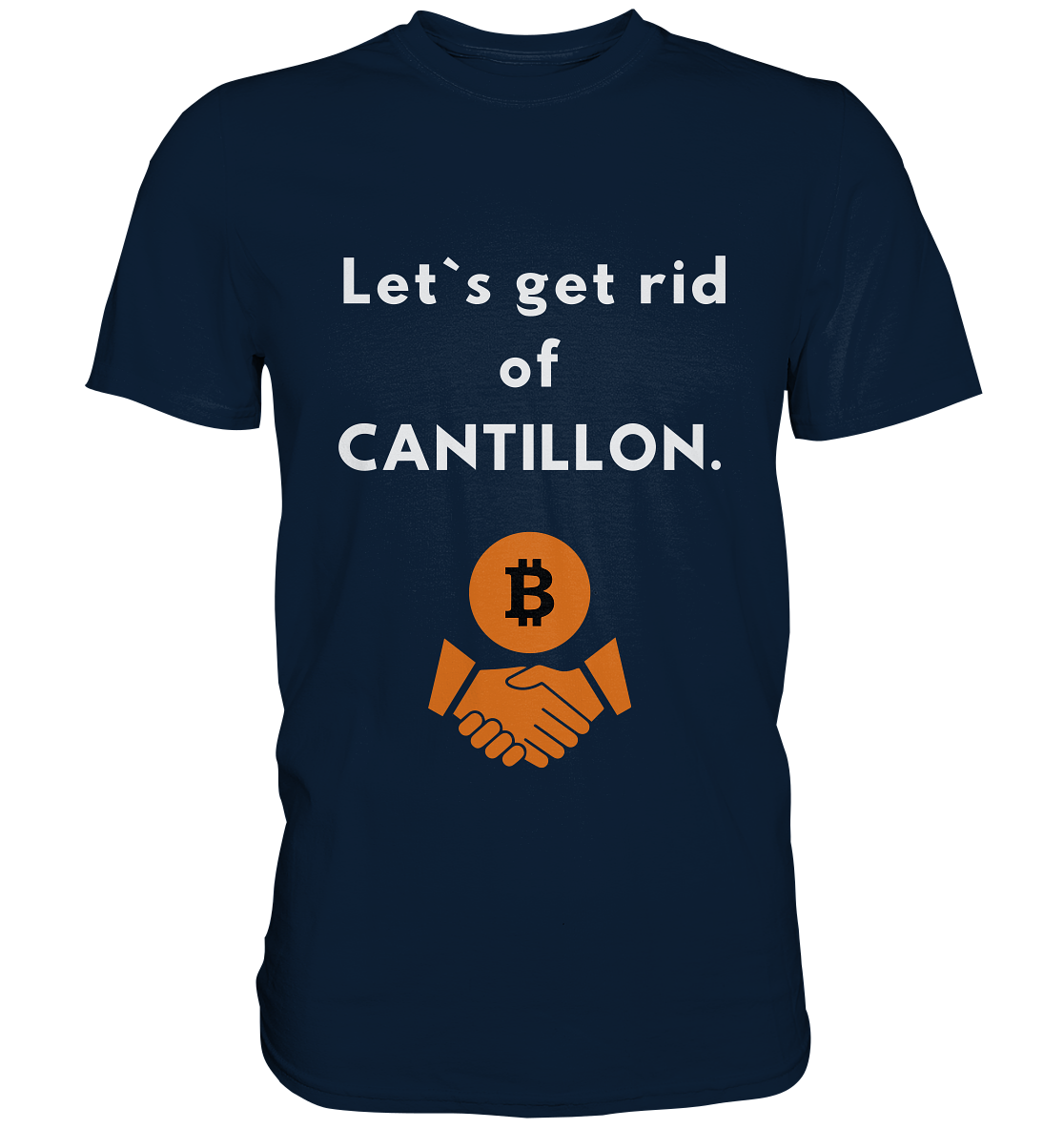 Let`s get rid of CANTILLON. - Premium Shirt