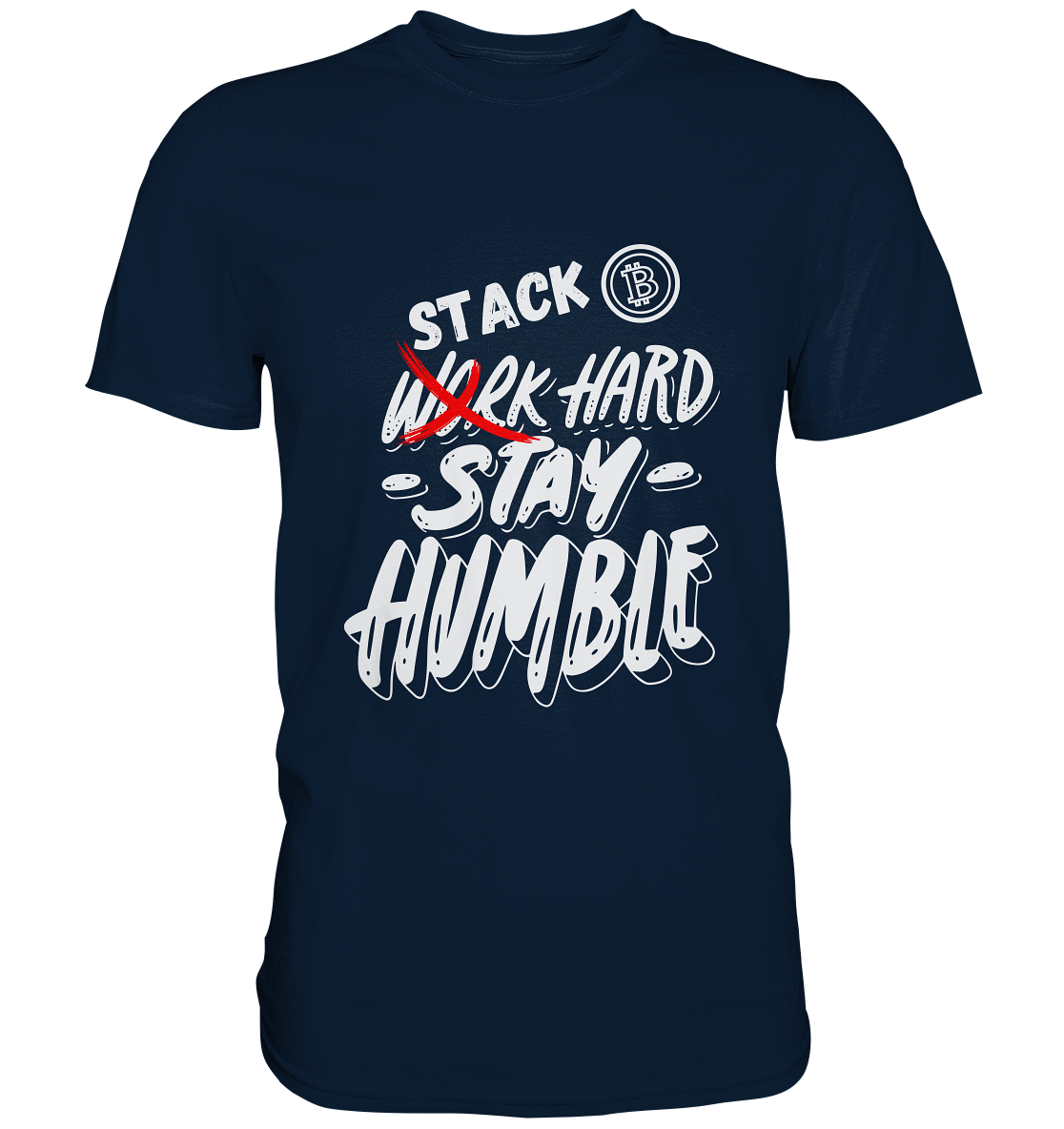 STACK HARD - STAY HUMBLE - Premium Shirt