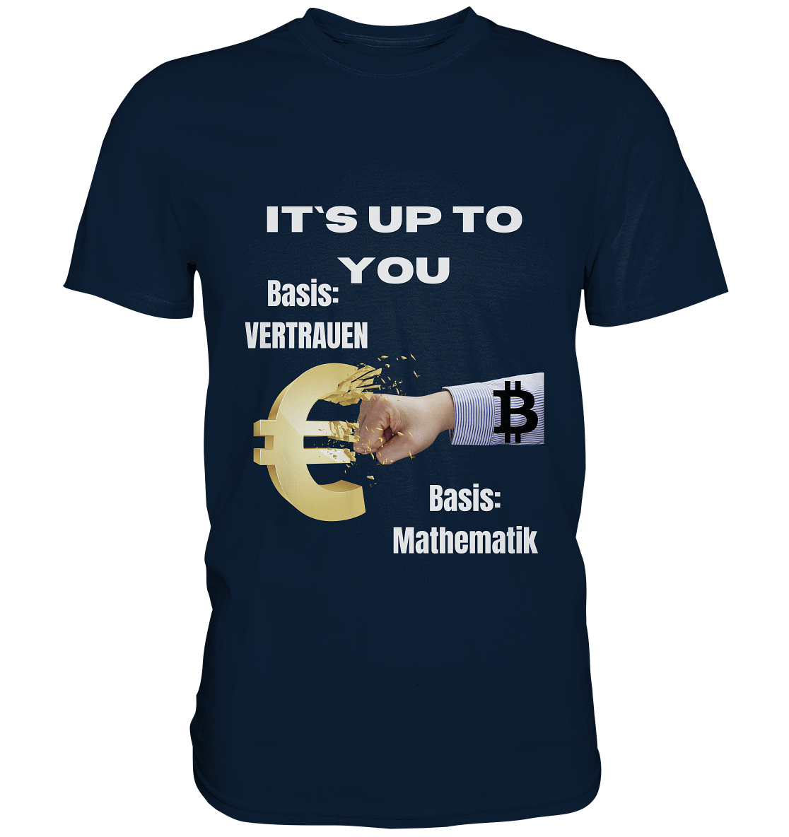 It`s up to you - Basis: Vertrauen / Mathematik - Premium Shirt