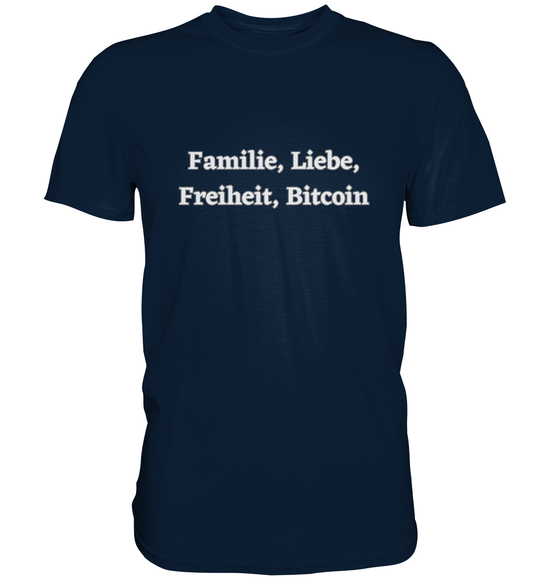 Familie, Liebe, Freiheit, Bitcoin - Premium Shirt