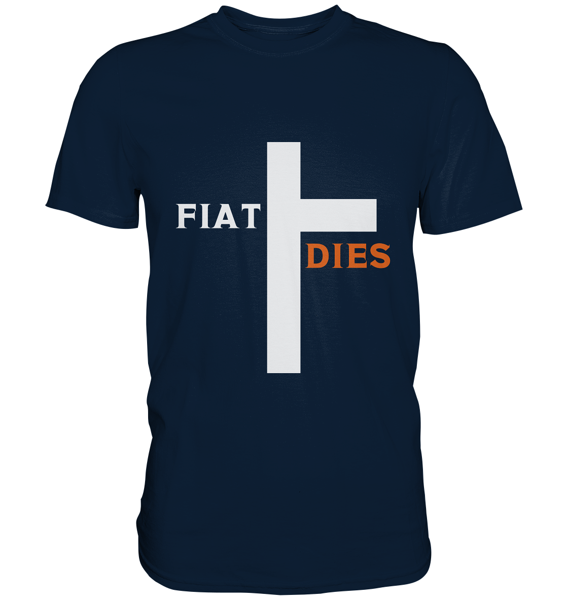 FIAT DIES  (Version: "FIAT" in weiss, "DIES" in orange) - Premium Shirt