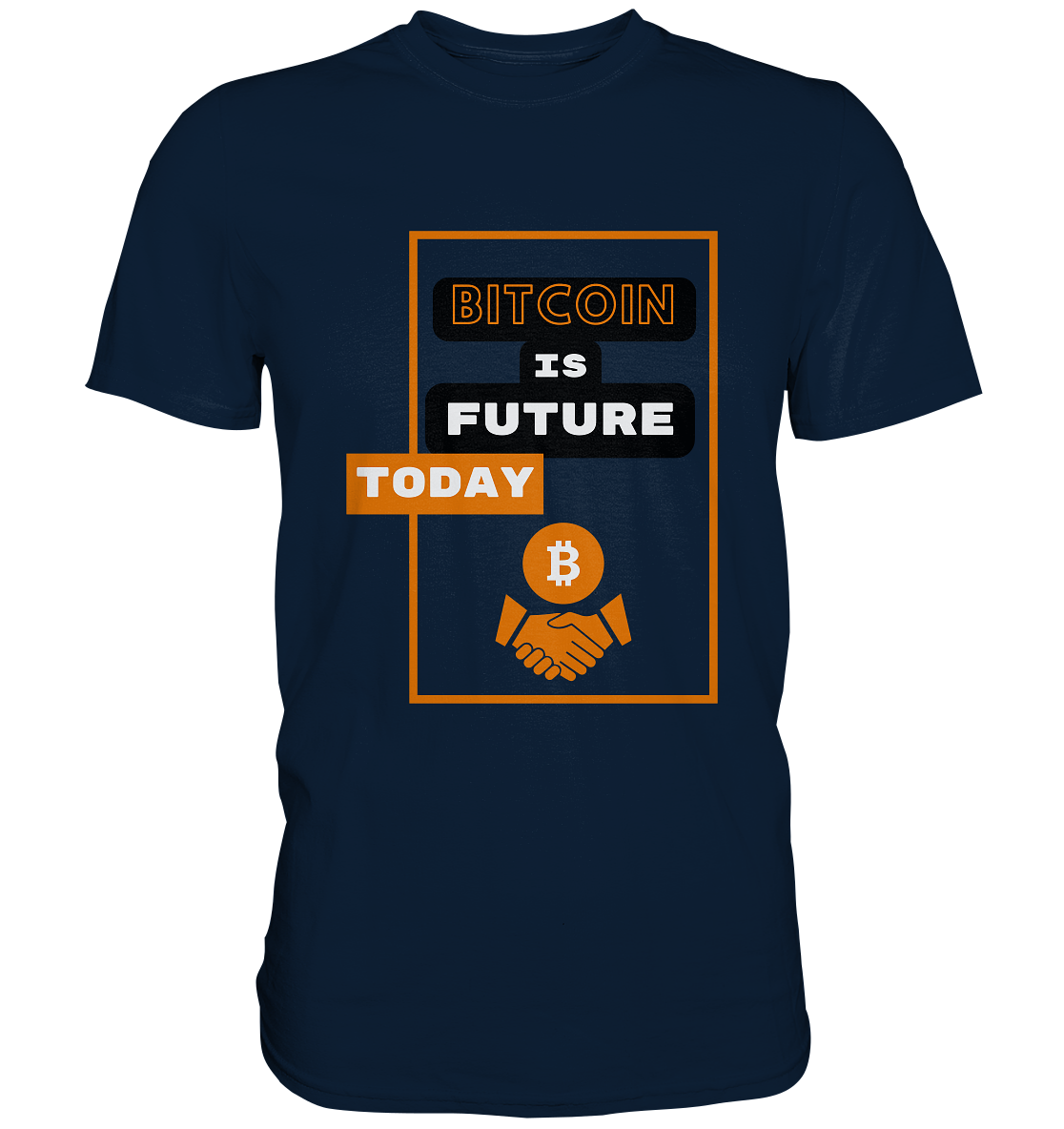 BITCOIN IS FUTURE TODAY - Premium Shirt