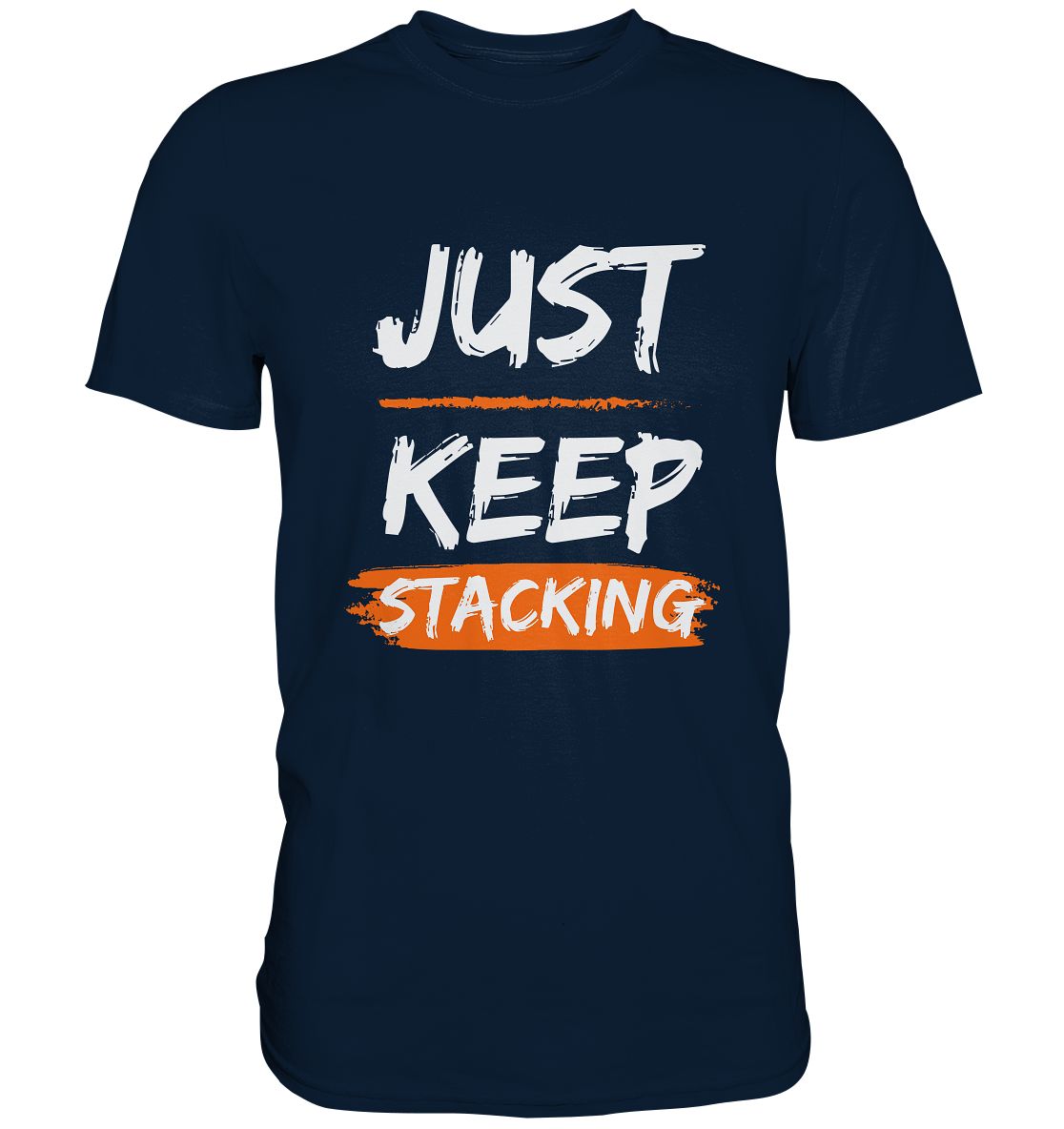 JUST KEEP STACKING - Premium Shirt