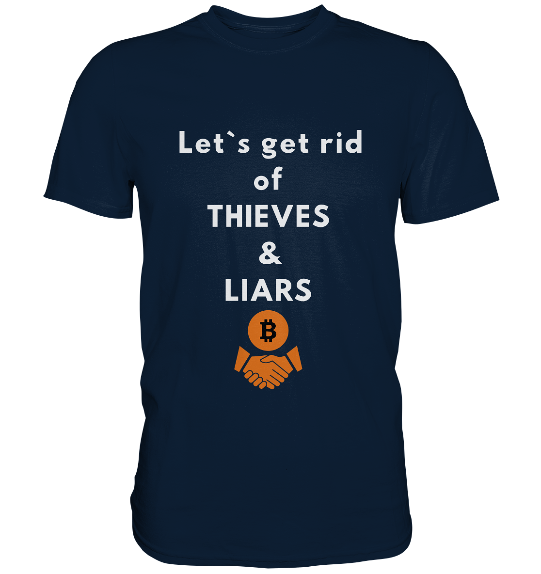 Let`s get rid of THIEVES & LIARS - Premium Shirt