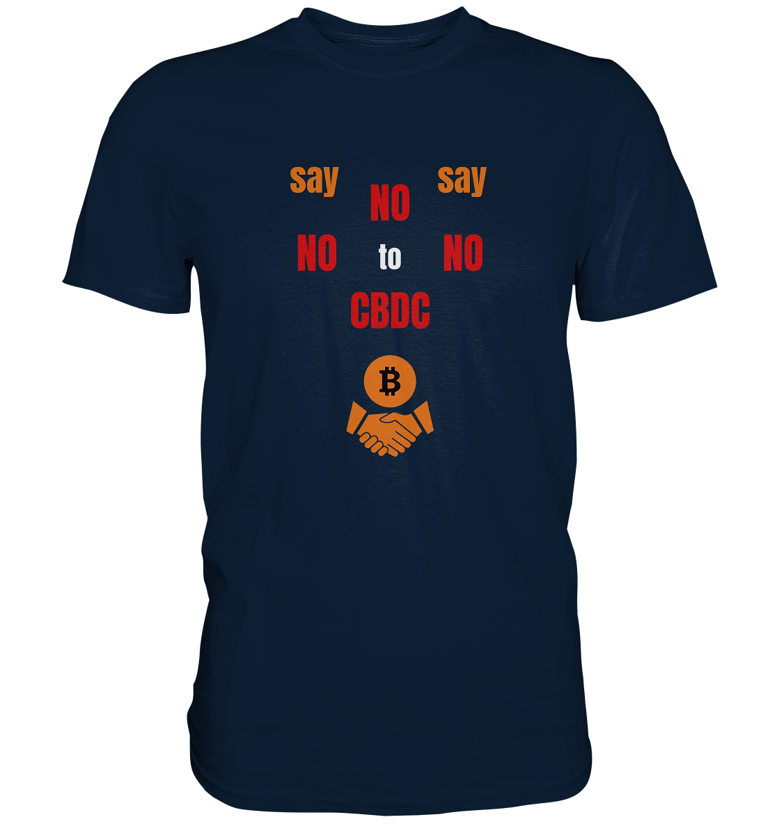 say NO NO NO to CBDC (+Bitcoin handshake)  - Premium Shirt