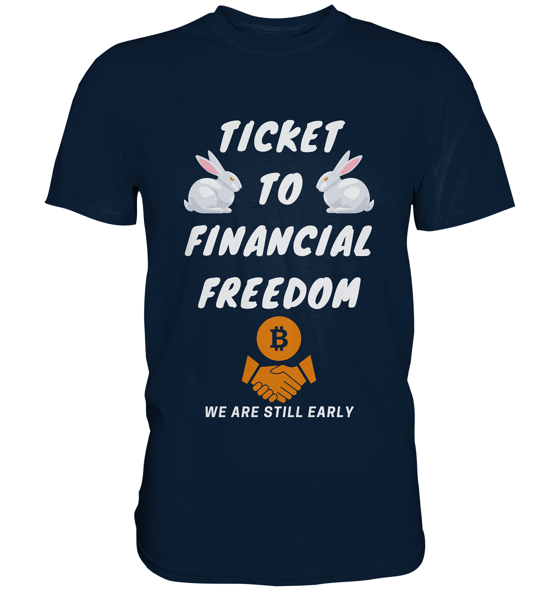 TICKET TO FINANCIAL FREEDOM (2 Bunny Version) We are still early - Premium Shirt