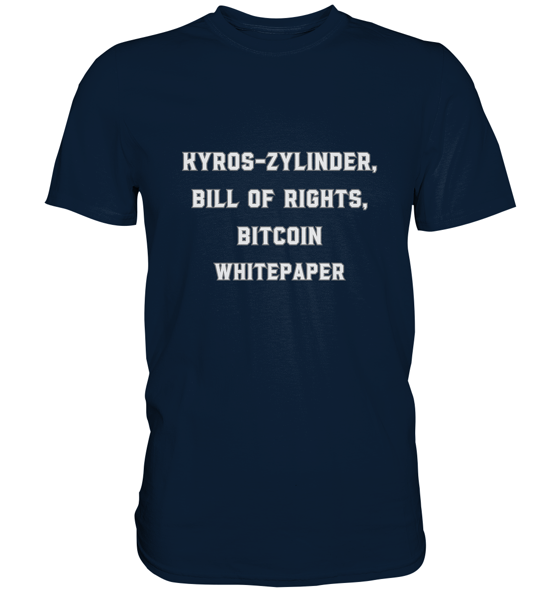 KYROS-ZYLINDER, BILL OF RIGHTS, BITCOIN WHITEPAPER - Premium Shirt