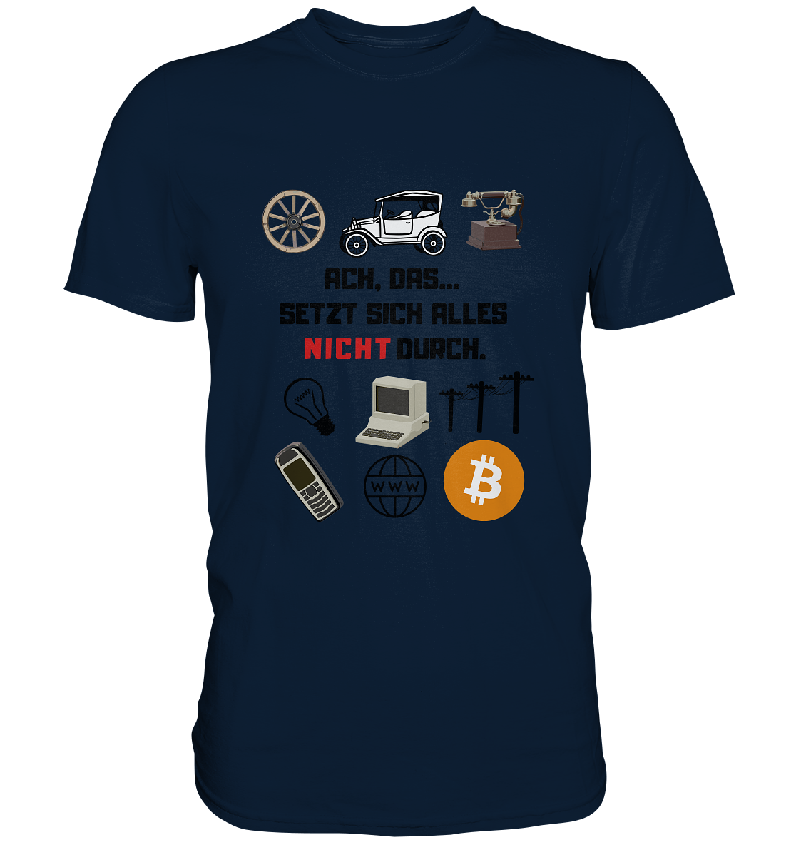 ACH, das.... SETZT SICH ALLES NICHT (rot) DURCH (Grafiken, BTC Symbol) - Premium Shirt