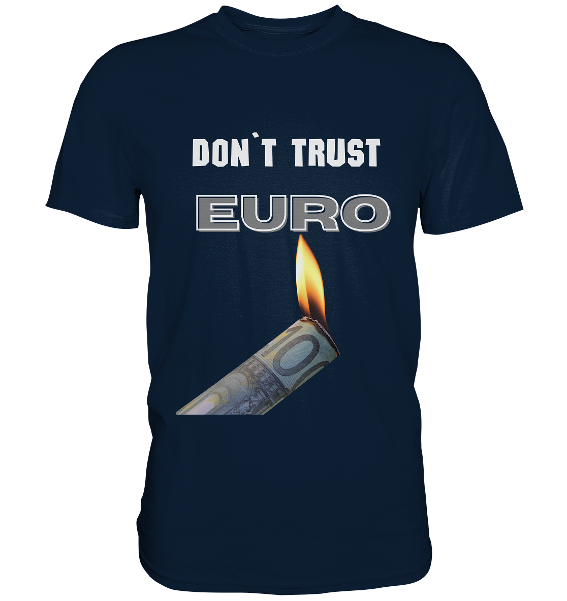 DON`T TRUST EURO - Premium Shirt