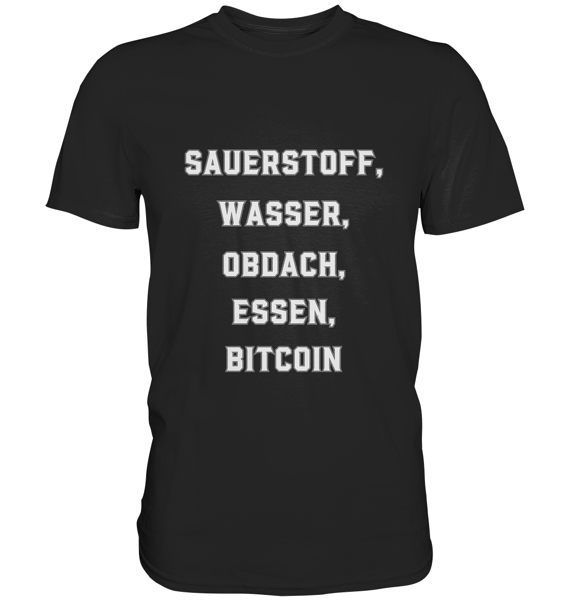 SAUERSTOFF, WASSER, OBDACH, ESSEN, BITCOIN - Premium Shirt