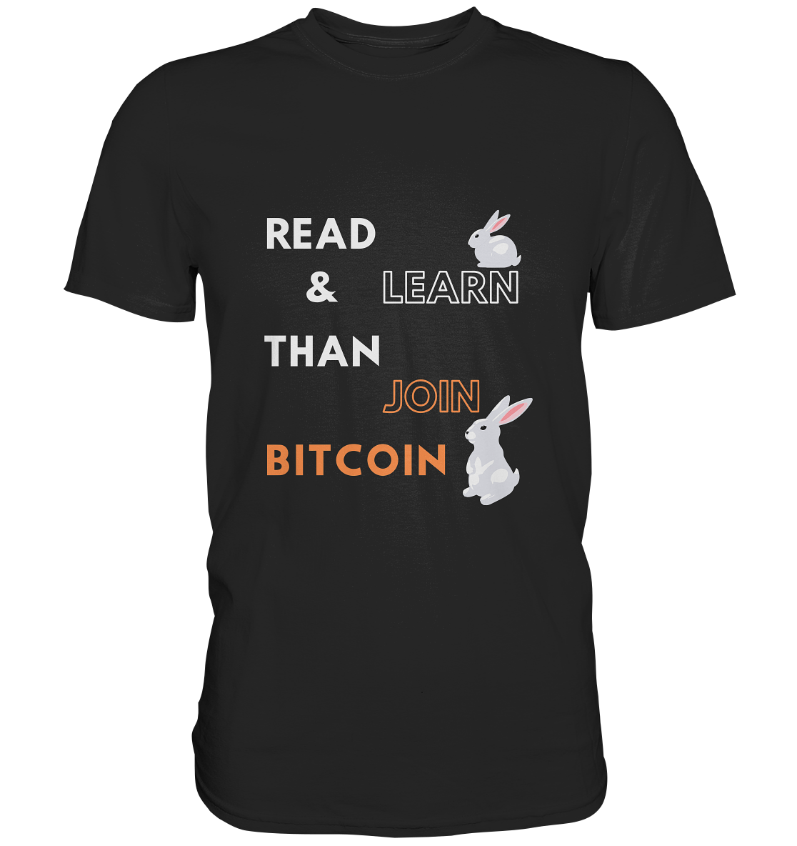 READ & LEARN, THAN JOIN BITCOIN - Bunny Version - Premium Shirt