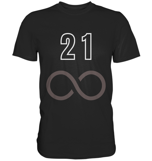 21 unendlich - Premium Shirt