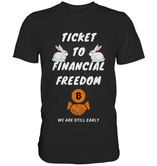 TICKET TO FINANCIAL FREEDOM - sitting rabbits - Premium Shirt