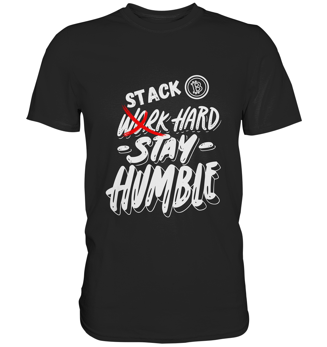 STACK HARD - STAY HUMBLE - Premium Shirt