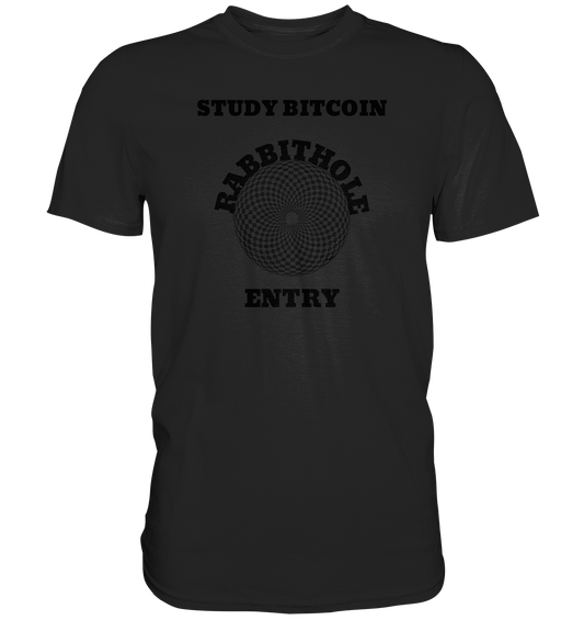 STUDY BITCOIN - RABBITHOLE ENTRY - Premium Shirt