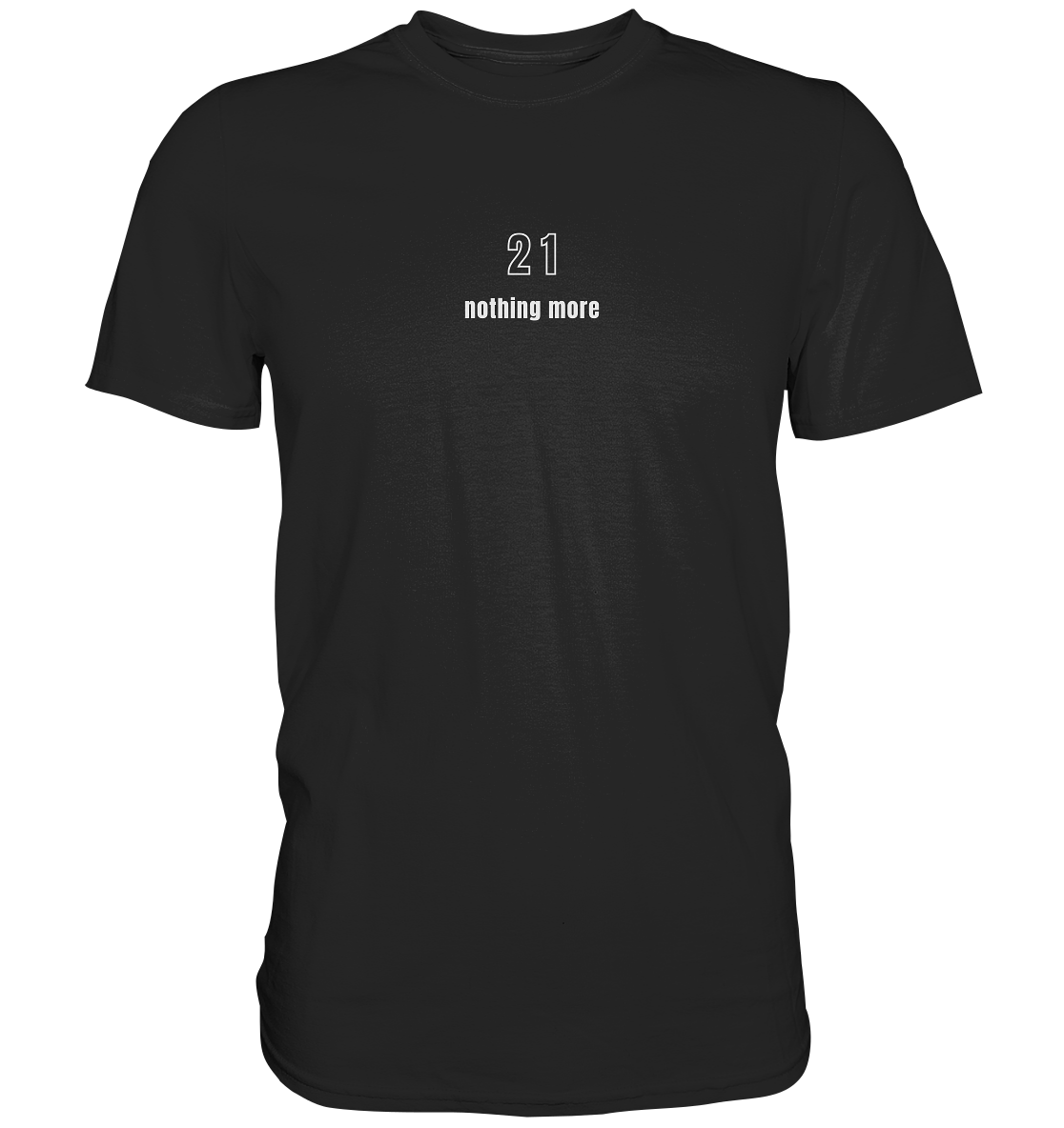 Minimalistisch - 21 nothing more - Premium Shirt