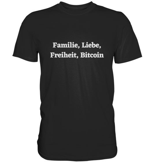 Familie, Liebe, Freiheit, Bitcoin - Premium Shirt