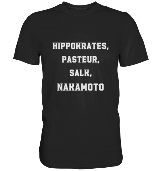 Hippokrates, Pasteur, Salk, Nakamoto - Premium Shirt