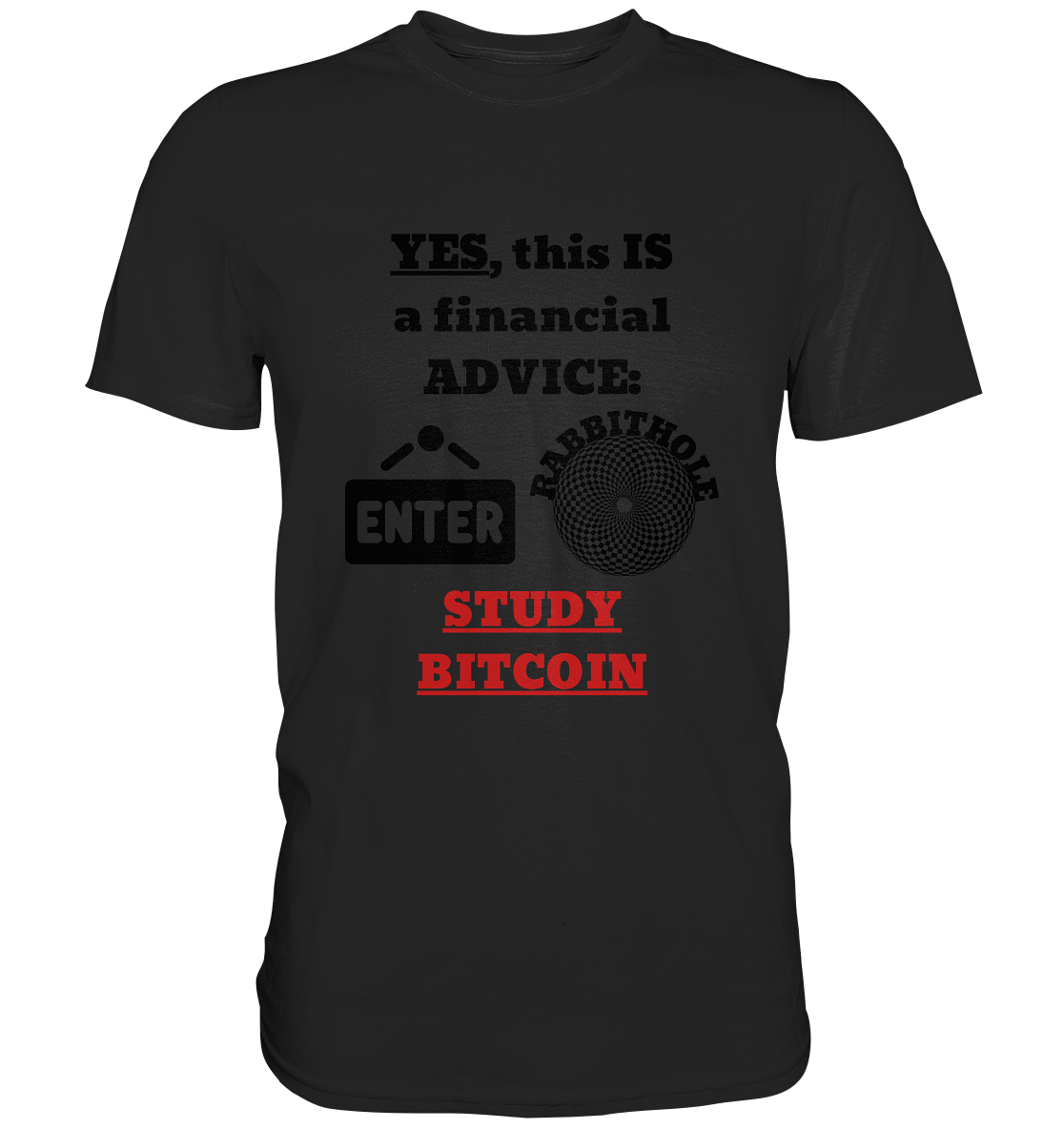 YES, this IS a financial ADVICE: ENTER - RABBITHOLE (Grafiken) - STUDY BITCOIN (Ladies Collection 21% Rabatt bis zum Halving 2024) - Premium Shirt