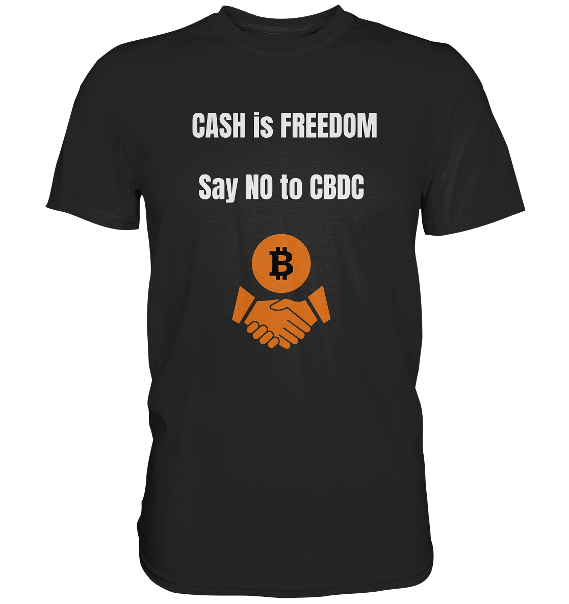 CASH is FREEDOM, Say NO to CBDC (Ladies Collection 21% Rabatt bis zum Halving 2024)  - Premium Shirt