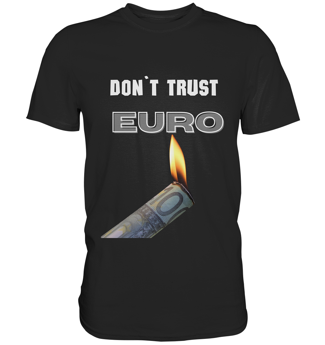 DON`T TRUST EURO - Premium Shirt