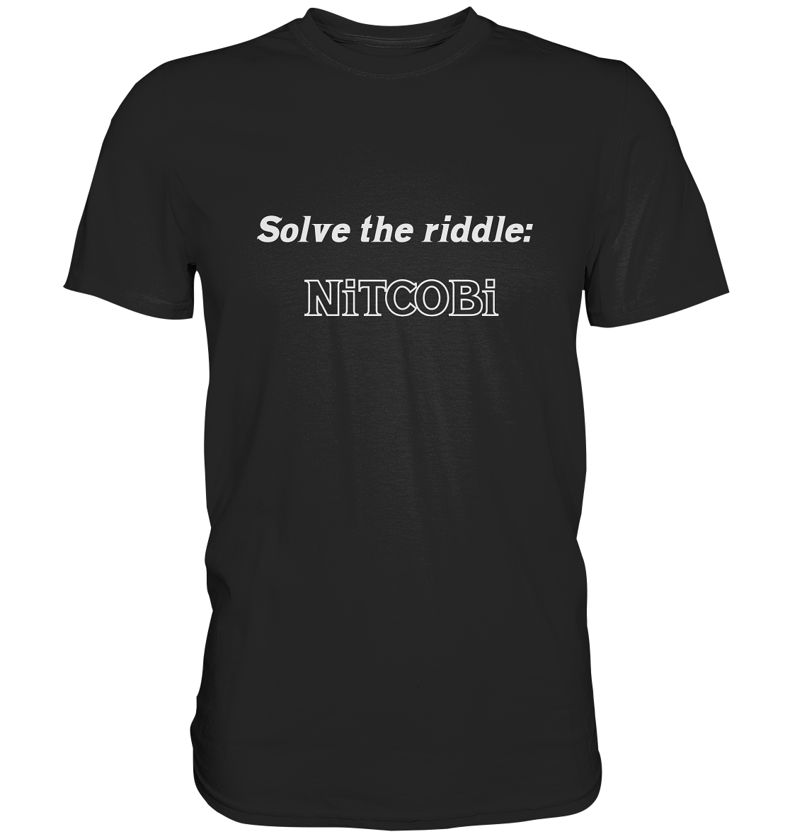 SOLVE THE RIDDLE - NiTCOBi - Premium Shirt