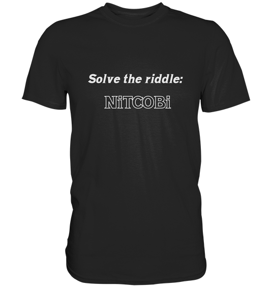 SOLVE THE RIDDLE - NiTCOBi - Premium Shirt