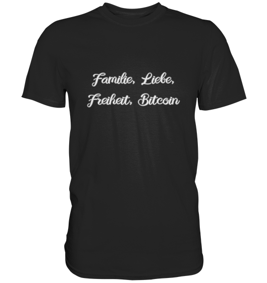 Familie, Liebe, Freiheit, Bitcoin - Premium Shirt