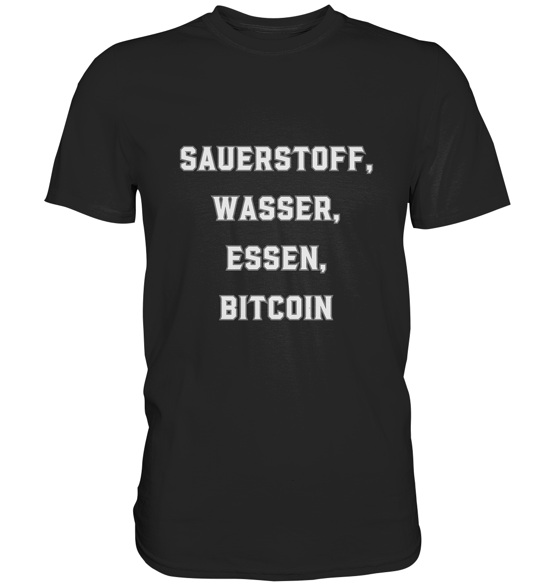 SAUERSTOFF, WASSER, ESSEN, BITCOIN - Premium Shirt