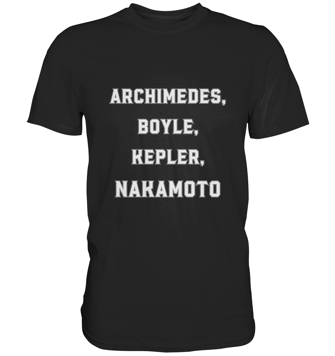 ARCHIMEDES, BOYLE, KEPLER, NAKAMOTO - Premium Shirt